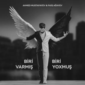 Biri Varmış, Biri Yoxmuş - Ahmed Mustafayev (Ft. Faiq Ağayev)