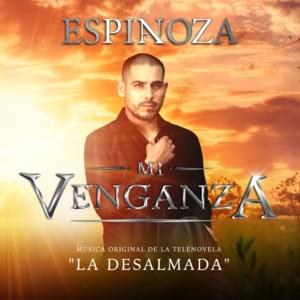 Mi Venganza (Música Original de la Telenovela La Desalmada) - Espinoza Paz