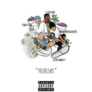 Problems - Sethii Shmactt (Ft. Bravo the Bagchaser, E Corelone & Fenix Flexin)