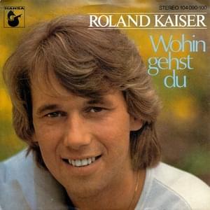 Wohin gehst du - Roland Kaiser