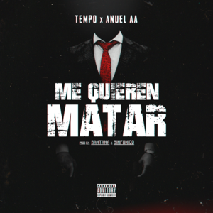 Me Quieren Matar - Tempo (Ft. Anuel AA)