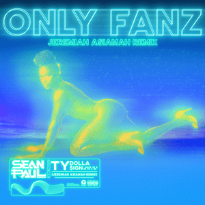 Only Fanz (Jeremiah Asiamah Remix) - Sean Paul (Ft. Ty Dolla $ign)