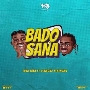 Bado Sana - Lava Lava (Ft. Diamond Platnumz)