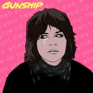 When You Grow Up, Your Heart Dies - GUNSHIP