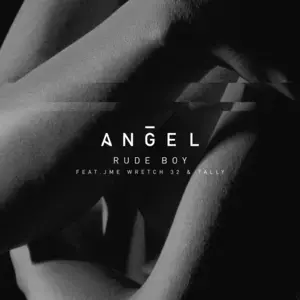 Rude Boy (Remix) - Angel (Ft. Jme, Tally (Rapper) & Wretch 32)