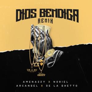 Dios Bendiga (Remix) - Amenazzy, Arcángel & De La Ghetto (Ft. Noriel)