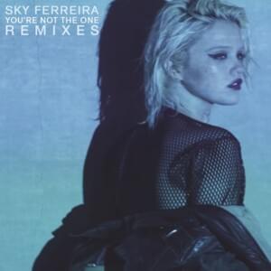 You’re Not the One (Cid Rim Remix) - Sky Ferreira