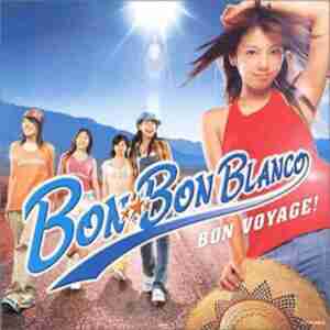 BON VOYAGE! - Bon-Bon Blanco