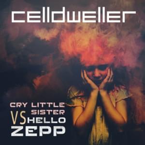 Cry Little Sister vs. Hello Zepp (Cover) - Celldweller