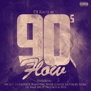 90s Flow - DJ Kay Slay (Ft. Fat Joe, Ghostface Killah, Lil' Fame, McGruff, N.O.R.E., Prodigy, Raekwon, Rell & Sheek Louch)