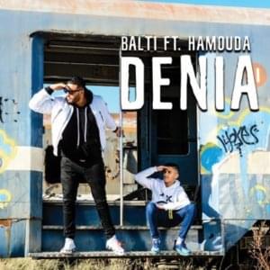 Denia - Balti - بلطي (Ft. Hamouda)