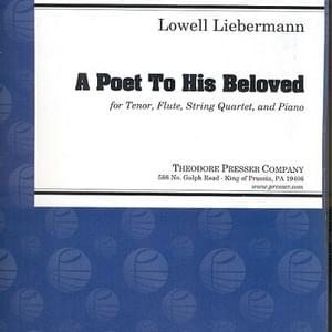 A Poet to His Beloved - Lowell Liebermann