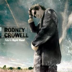 Fate’s Right Hand - Rodney Crowell