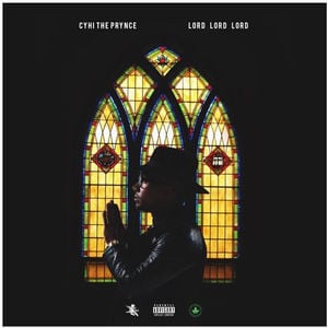 Lord Lord Lord - CyHi (Ft. K CAMP)