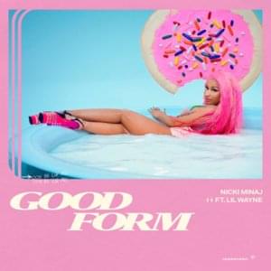 Good Form (Remix) - Nicki Minaj (Ft. Lil Wayne)