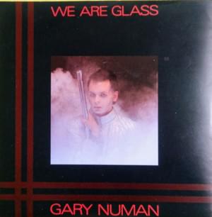 We Are Glass - Gary Numan