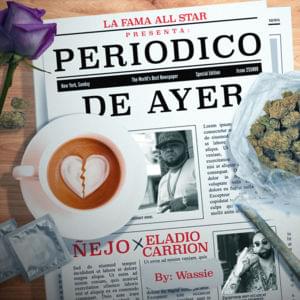 Periódico de Ayer - Ñejo (Ft. Eladio Carrión)