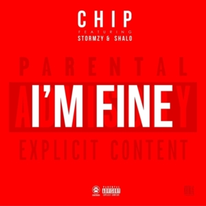 I’m Fine - Chip (Ft. Shalo & Stormzy)