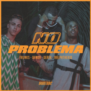 No Problema - IssoQueÉSomDeRap (Ft. Denov, Derek & Iantrunks)