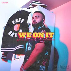 We On It - Cal-A (Ft. Nef The Pharaoh, P-LO & Rexx Life Raj)