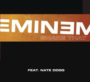 Shake That - Eminem (Ft. Nate Dogg)