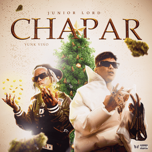 Chapar - Junior Lord (Ft. Yunk Vino)