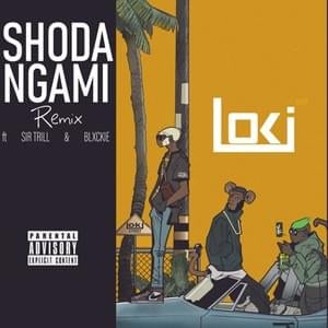 Shoda Ngami (Remix) - Loki. (ZAF) (Ft. Blxckie & Sir Trill)