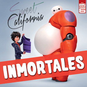 Inmortales (De ”Big Hero 6") - Sweet California