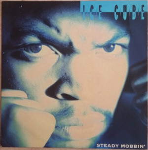 Steady Mobbin’ - Ice Cube