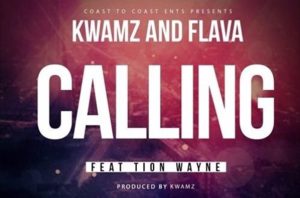 Calling - KWAMZ & FLAVA (Ft. Tion Wayne)