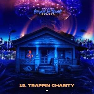 TRAPPIN’ CHARITY - Houdini