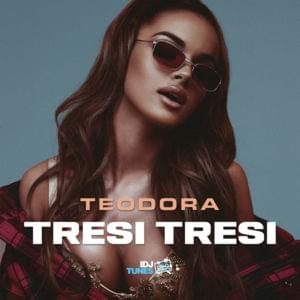 Tresi Tresi - Teodora