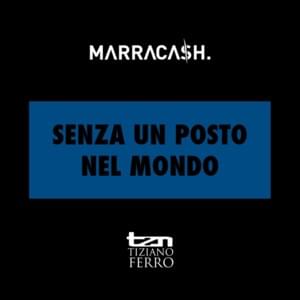 Senza Un Posto Nel Mondo - Alternative Version - Marracash (Ft. Tiziano Ferro)