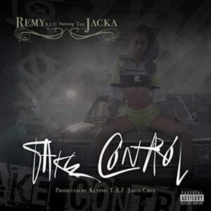 Take Control (Single) - Remy R.E.D (Ft. The Jacka)