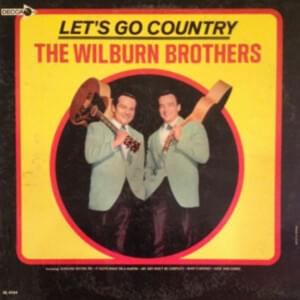 Is It Really Over - The Wilburn Brothers