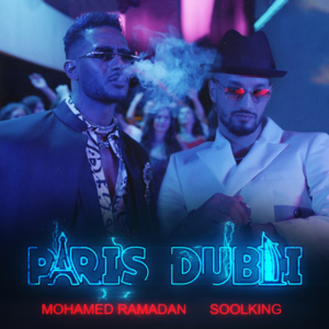 Paris Dubaï - Mohamed Ramadan - محمد رمضان (Ft. Soolking)