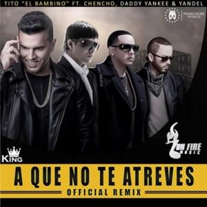 A Que No te Atreves (Remix) - Tito "El Bambino" (Ft. Chencho Corleone, Daddy Yankee & Yandel)