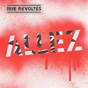 Une nouvelle journee - Irie Révoltés