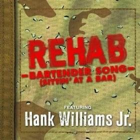 Bartender (Sittin’ At A Bar) - Rehab (Ft. Hank Williams Jr.)