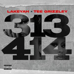 313-414 - Lakeyah & Tee Grizzley (Ft. DJ Drama)