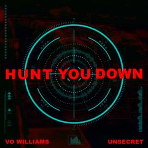 Hunt You Down - UNSECRET (Ft. Vo Williams)