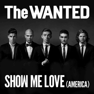 Show Me Love (America) - The Wanted