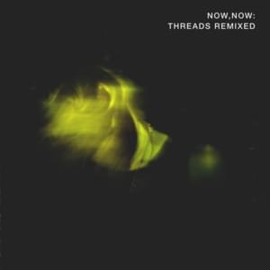 Thread (The One AM Radio Remix) - Now, Now