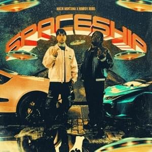 Spaceship - Malik Montana (Ft. Rowdy Rebel)