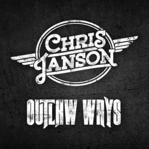 Outlaw Ways - Chris Janson