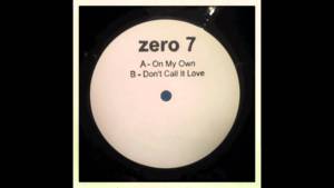 Don’t Call It Love - Zero 7