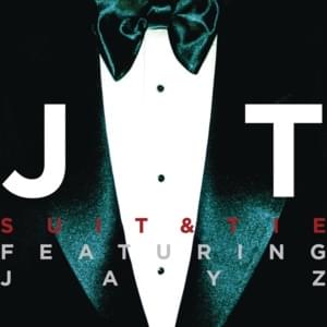 Suit & Tie (Radio Edit) - Justin Timberlake (Ft. JAY-Z)