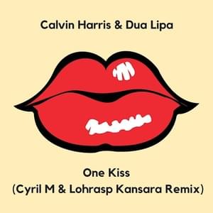 One Kiss (Cyril M & Lohrasp Kansara Remix) - Calvin Harris & Dua Lipa