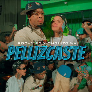 Pellizcaste - Rochy RD & Onguito Wa