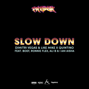 Slow Down (Engels) (Snippet) - Dimitri Vegas & Like Mike x Quintino (Ft. Ali B, Boef, I am Aisha & Ronnie Flex)